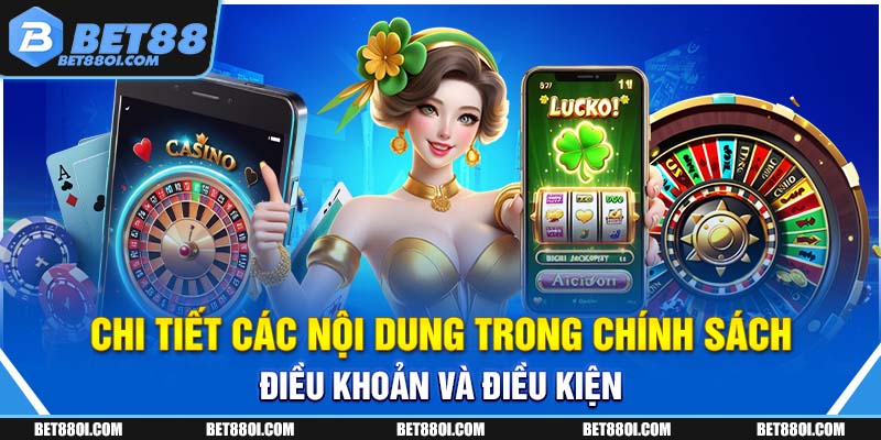 Chi tiết các nội dung trong chính sách điều khoản và điều kiện