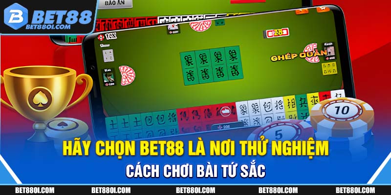 Hãy chọn BET88 là nơi thử nghiệm cách chơi bài tứ sắc