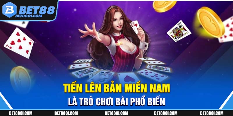 Tiến Lên bản miền Nam là trò chơi bài phổ biến