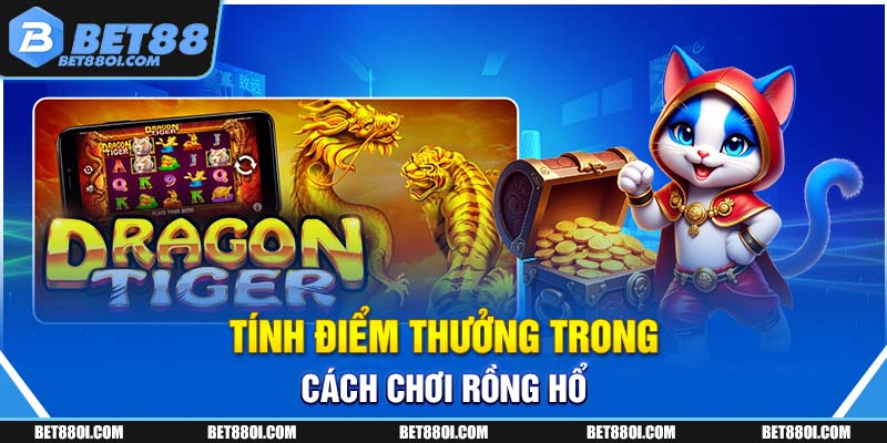 Tính điểm thưởng trong cách chơi Rồng Hổ