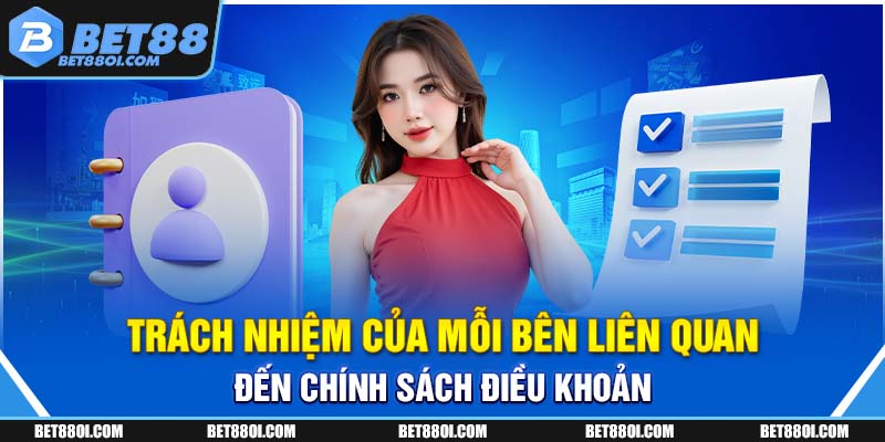 Trách nhiệm của mỗi bên liên quan đến chính sách điều khoản